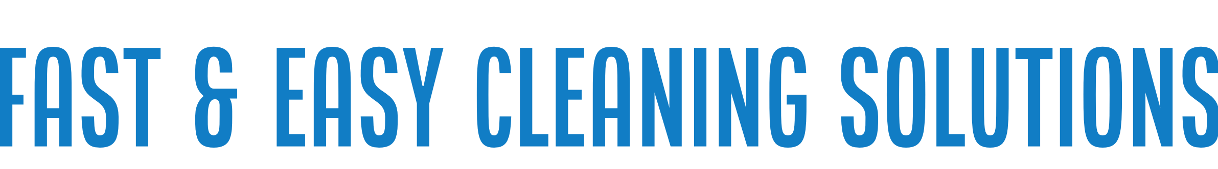 Fast & Easy Cleaning